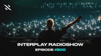 Alexander Popov - Interplay Radioshow 500 (Special Episode) - 22 April 2024