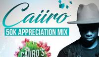 Caiiro - 50k Appreciation mix - 04 August 2019