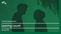 Leaving Laurel - The Anjunadeep Edition 286 - 09 January 2020
