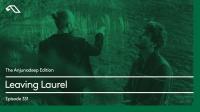Leaving Laurel - The Anjunadeep Edition 331 - 03 December 2020
