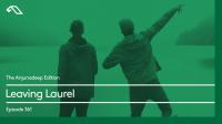 Leaving Laurel - The Anjunadeep Edition 361 - 05 August 2021