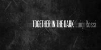 Luigi Rossi - Together In The Dark 134 (with Hernan Bass) - 03 March 2016