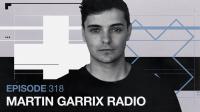 Martin Garrix - The Martin Garrix Show 318 - 09 October 2020