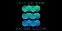 Michael Woods - Diffused Music 111 - 11 December 2015