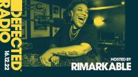 Rimarkable - Defected Radio Show 340 - 16 December 2022