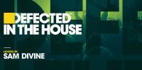 Sam Divine - Defected In The House - 30 April 2019