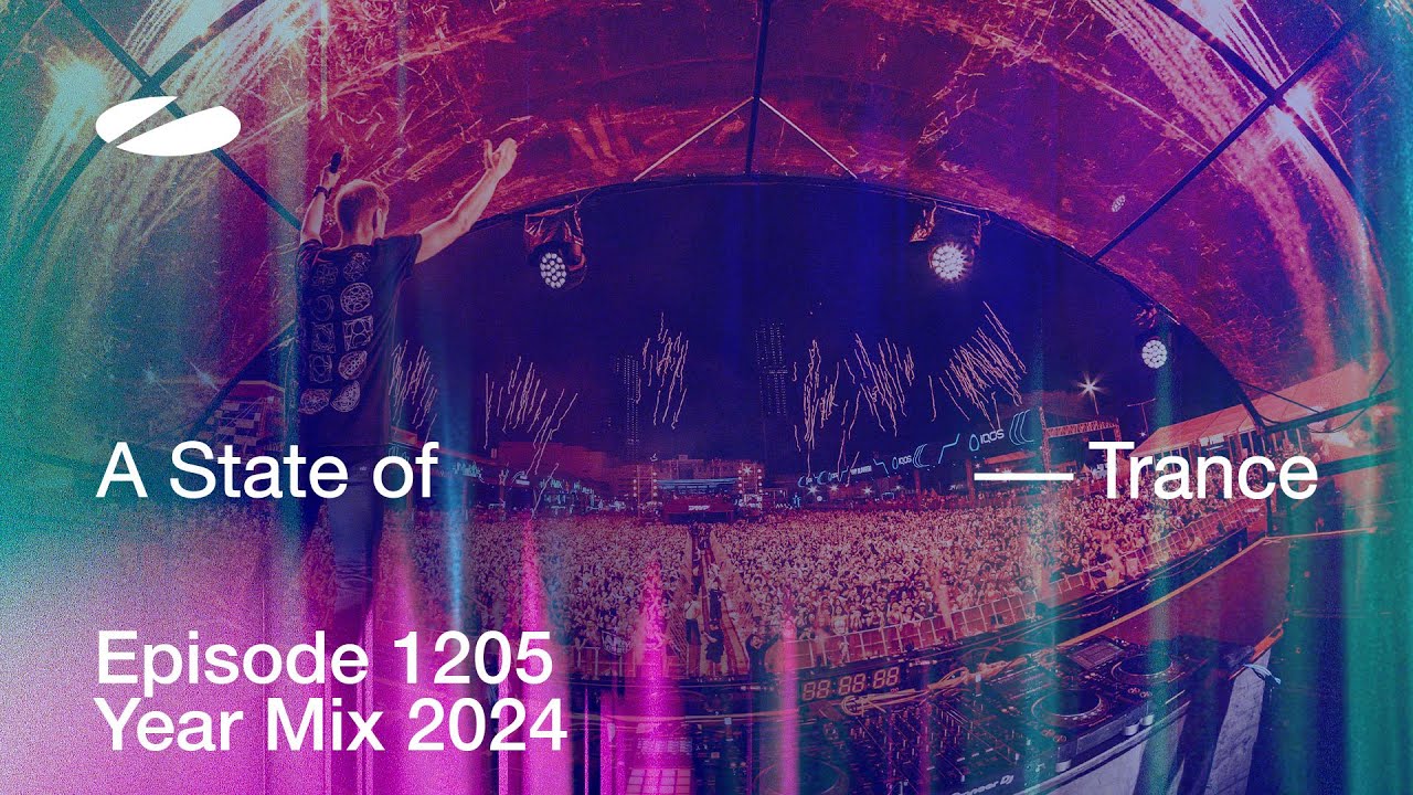 Armin van Buuren - A State Of Trance ASOT 1205 (Yearmix 2024)