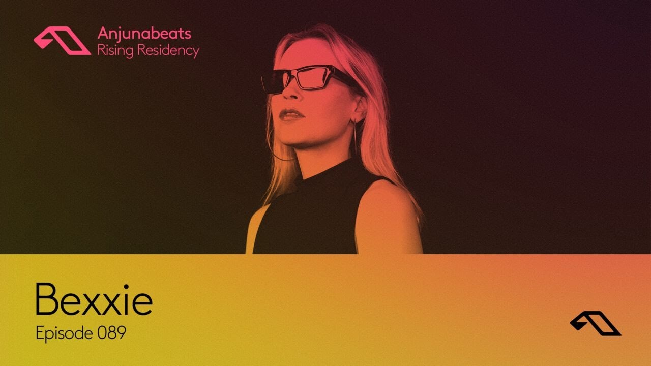Bexxie - The Anjunabeats Rising Residency 091 - 28 May 2023