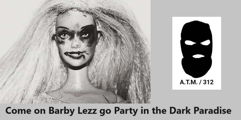 A.T.M. (Ankara Tekno Militanlari) -  Come on Barby Lezz Party in the Dark Paradise - 30 August 2023