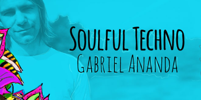 Gabriel Ananda - Soulful Techno 114 - 19 August 2022