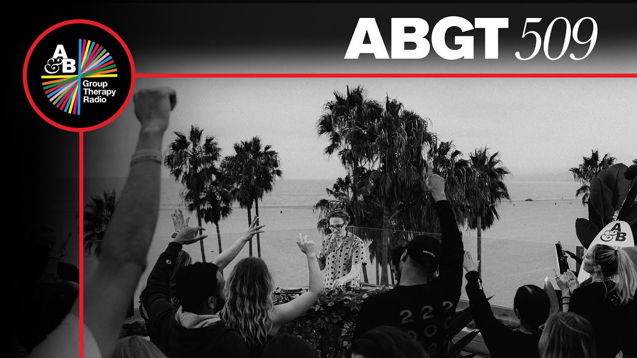Above & Beyond - Group Therapy ABGT 509 - 16 December 2022