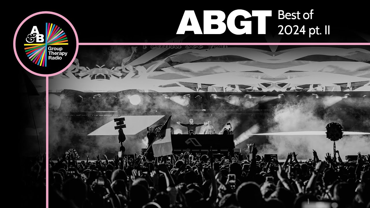 Above & Beyond - Group Therapy ABGT (Best of 2024 Part 2)