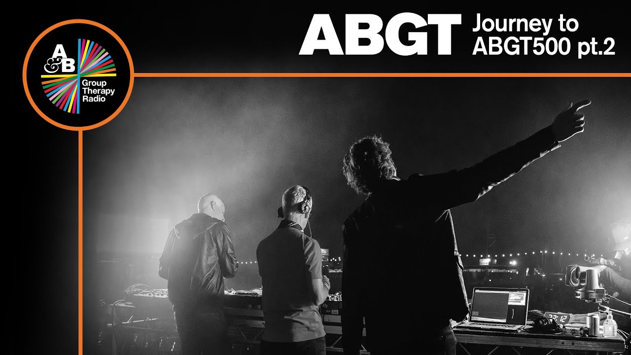 Above & Beyond - Journey To Group Therapy ABGT 500 (Part 2) - 07 October 2022