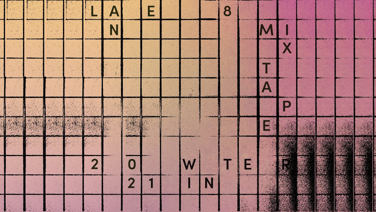 Lane 8 - Winter 2021 Mixtape - 04 January 2022