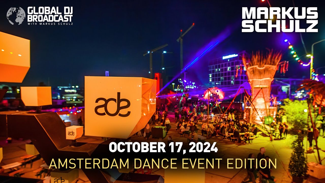 Markus Schulz - Global DJ Broadcast ADE Edition 2024 - 17 October 2024