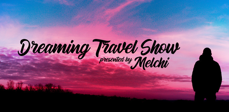 Melchi - Dreaming Travel Show 036 - 01 December 2021