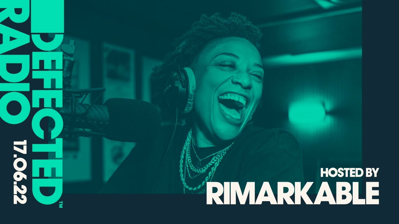 Rimarkable - Defected Radio Show - 17 June 2022