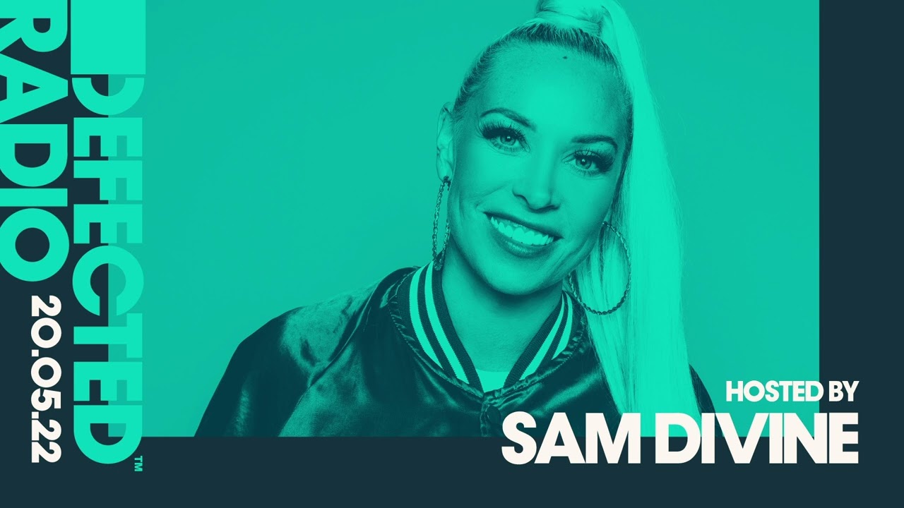 Sam Divine - Defected Radio Show 310 - 20 May 2022