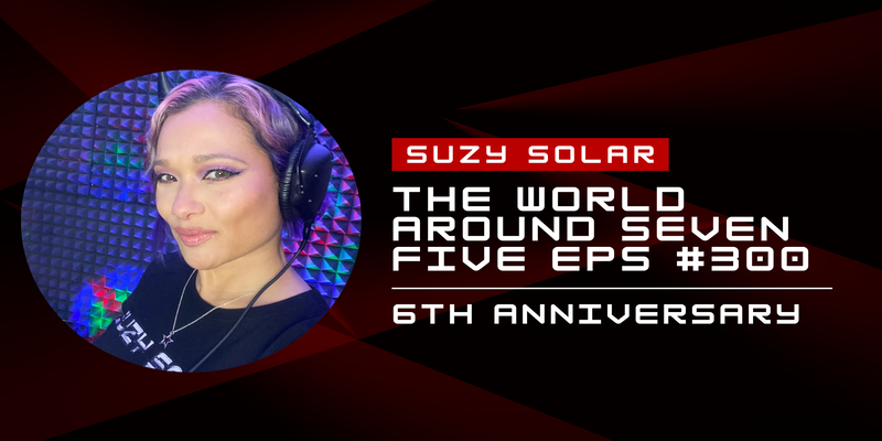 Suzy Solar - The World Around Seven Five 300 (6th Anniversary) - 07 September 2026