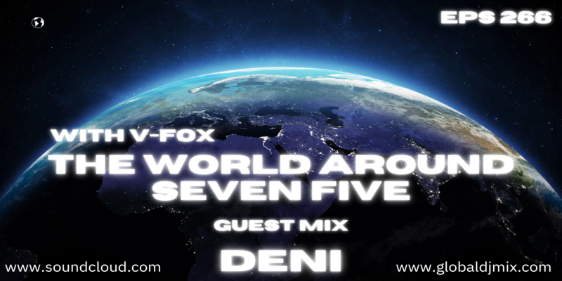 V-FOX - The World Around Seven Five 266 (Guest Mix DENI) - 01 January 2026