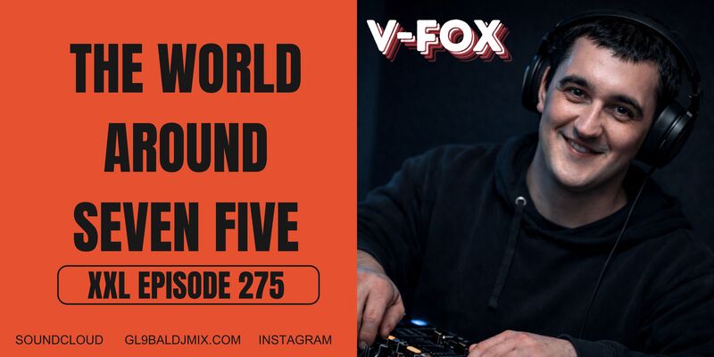 The World Around Seven Five 275 (XXL Episode)