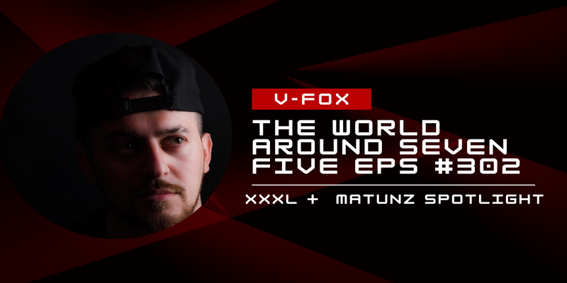 The World Around Seven Five 302 XXXL + Matunz Spotlight