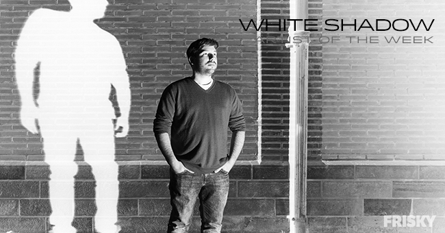 WHite SHadow - Artist Of The Week - 16 May 2017