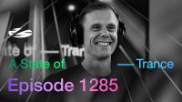 Armin van Buuren & Ruben De Ronde & Ferry Corsten - A State Of Trance ASOT 1285