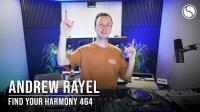 Andrew Rayel - Find Your Harmony Radioshow 464