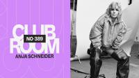 Anja Schneider - Club Room 389