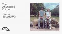 Calcou - The Anjunadeep Edition 573