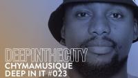 Chymamusique - Deep In It 023 (Deep In The City) - 11 July 2021