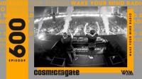Cosmic Gate - Wake Your Mind Episode 600