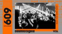 Cosmic Gate - Wake Your Mind Episode 609