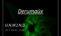 Derumaüx - U.N.W.I.N.D 026 - 12 July 2024