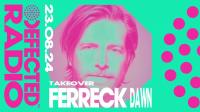 Ferreck Dawn - Defected Radio Show 426 - 23 August 2024