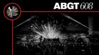 Above & Beyond & Ferry Corsten - Group Therapy ABGT 608