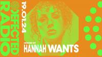 Hannah Wants - Defected Radio Show 395 - 19 January 2024