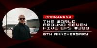 Hardidsky - The World Around Seven Five 300 (6th Anniversary)