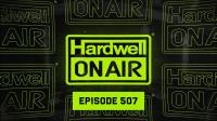 Hardwell - On Air Episode 507 - 03 May 2024