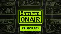 Hardwell - Hardwell On Air 503 - 05 January 2024