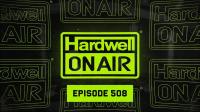 Hardwell - On Air Episode 508 - 07 June 2024
