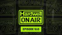 Hardwell - Hardwell On Air 510 - 02 August 2024