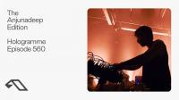 Hologramme - The Anjunadeep Edition 560