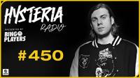 Bingo Players - Hysteria Radio 450 (with Cosmo & Skoro & Crasca)