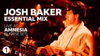 Josh Baker - Radio 1's Essential Mix (Amnesia Ibiza, Spain)