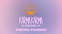 Piero Farho - Karma Karma Radio 094