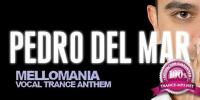 Pedro Del Mar - Mellomania Vocal Trance Anthems Episode 414 - 18 April 2016