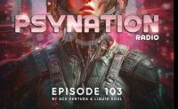 Liquid Soul & Ace Ventura - Psy-Nation Radio 103 (incl. Atmos Mix)