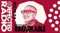 Rimarkable - Defected Radio Show 443